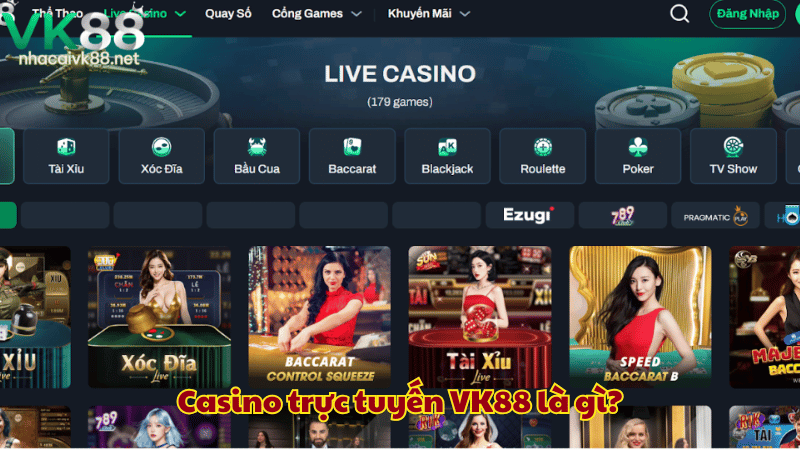 Casino trực tuyến VK88 là gì?