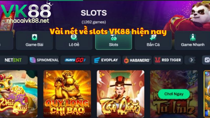 Vài nét về slots VK88 hiện nay